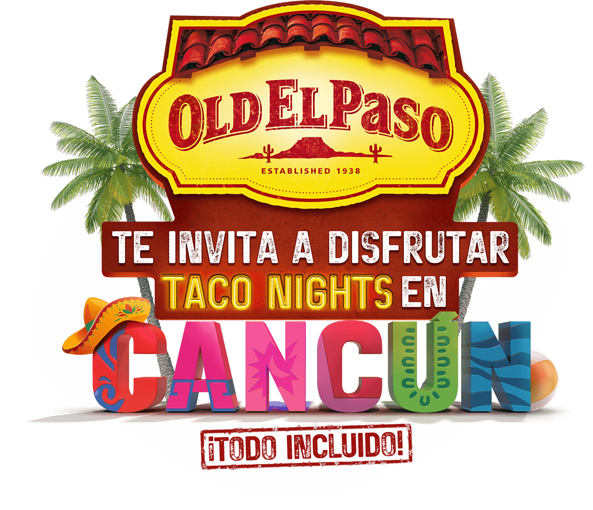 Old El paso te invita a disfrutar Taco Nights en Cancún Todo incluido